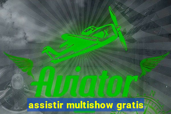 assistir multishow gratis